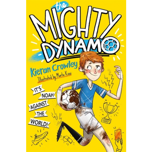 Macmillan Children's Books The Mighty Dynamo Crowley Kieran