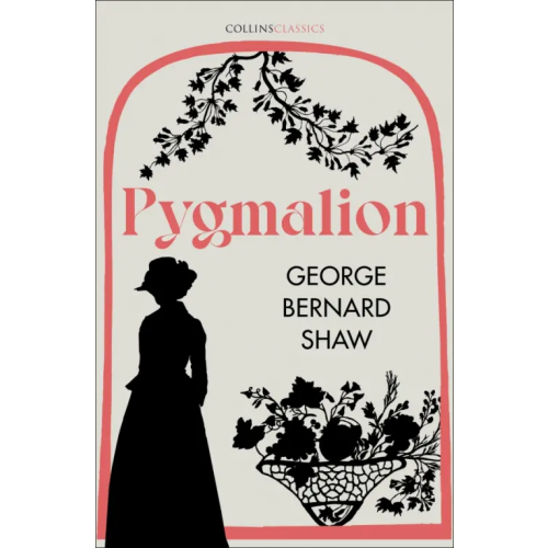 William Collins Pygmalion Shaw George Bernard