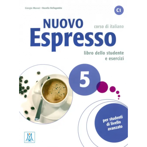 Alma Edizioni Nuovo Espresso 5. Libro dello studente e esercizi + audio e video online Massei Giorgio, Bellagamba Rosella