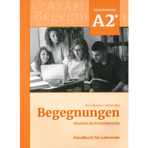 Schubert Verlag Begegnungen A2+. Handbuch für Lehrende + code Buscha Anne, Szita Szilvia