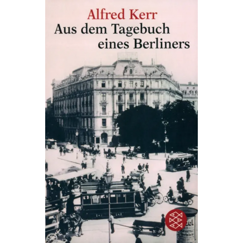 Fischer Aus dem Tagebuch eines Berliners Kerr Alfred