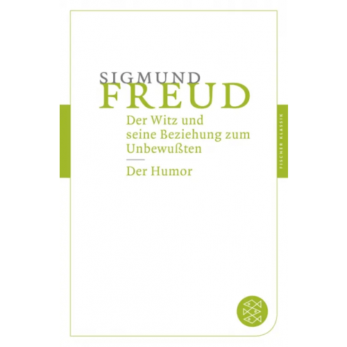 Fischer Der Witz und seine Beziehung zum Unbewußten. Der Humor Freud Sigmund
