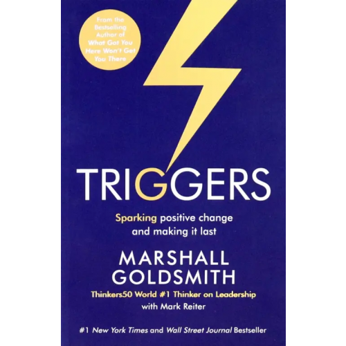 Profile Books Triggers. Sparking Positive Change and Making It Last Goldsmith Marshall