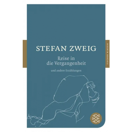 Fischer Die Reise in die Vergangenheit und andere Erzählungen Zweig Stefan