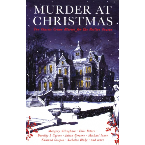 Profile Books Murder at Christmas. Ten Classic Crime Stories for the Festive Season Allingham Margery, Sayers Dorothy Leigh, Peters Ellis