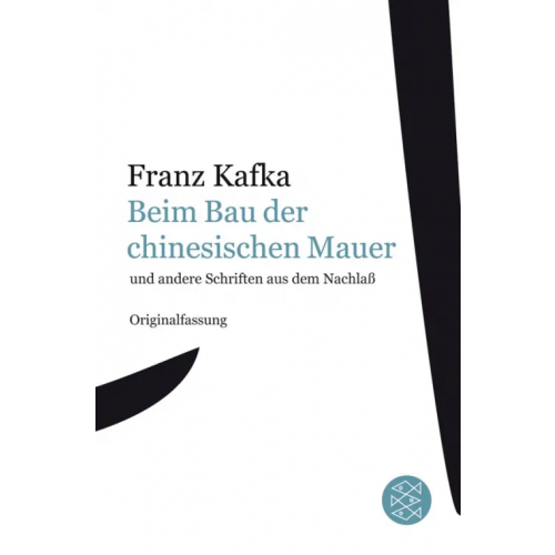 Fischer Beim Bau der chinesischen Mauer und andere Schriften aus dem Nachlaß Kafka Franz