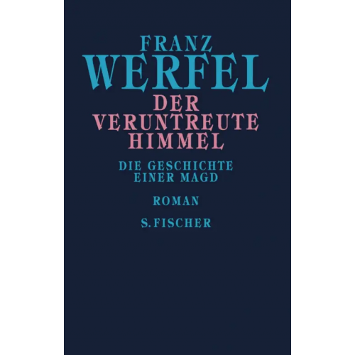 Fischer Der veruntreute Himmel. Die Geschichte einer Magd Werfel Franz