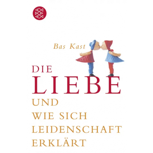 Fischer Die Liebe und wie sich Leidenschaft erklärt Kast Bas
