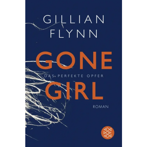 Fischer Gone Girl - Das perfekte Opfer Flynn Gillian