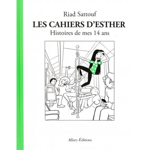 Allary Editions Les cahiers d`Esther. Histoires de mes 14 ans Sattouf Riad