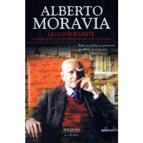 Bouquins Editions Le Conformiste. La Romaine. La Désobéissance. La Ciociara Moravia Alberto