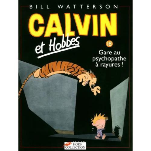 Hors Collection Calvin et Hobbes. Tome 18. Gare au psychopathe à rayures Watterson Bill