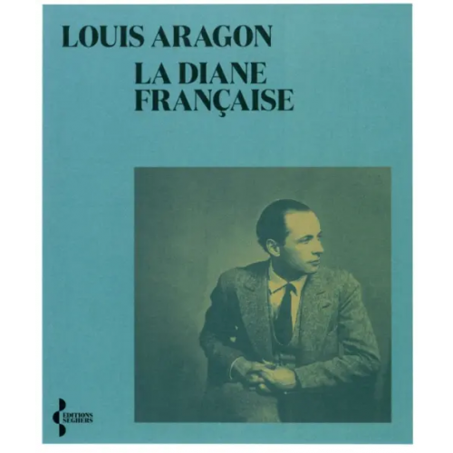 Editions Seghers La Diane française Aragon Louis
