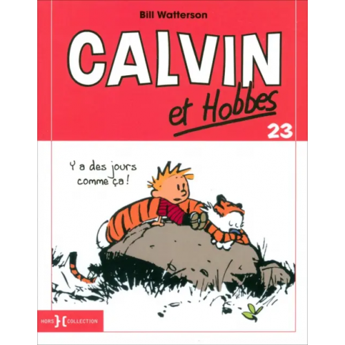 Hors Collection Calvin et Hobbes. Tome 23. Y a des jours comme ça ! Watterson Bill