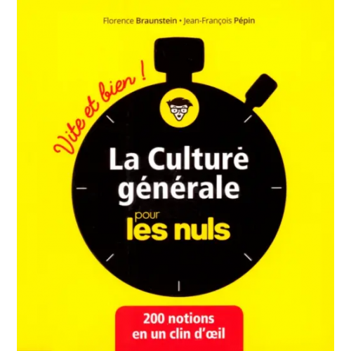 First Editions La culture generale pour les Nuls Vite et Bien Braunstein Florence, Pepin Jean-Francois