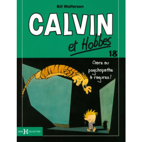 Hors Collection Calvin et Hobbes. Tome 18. Gare au psychopathe a rayures ! Watterson Bill