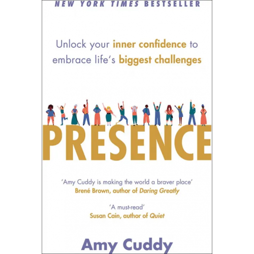 Seven Dials Presence. Unlock Your Inner Confidence to Embrace Life's Biggest Challenges Cuddy Amy