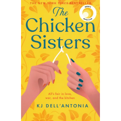 Two Roads The Chicken Sisters Dell`Antonia KJ