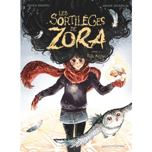 Vents d'Ouest Les Sortilèges de Zora. Tome 3. Magie blanche Peignen Judith