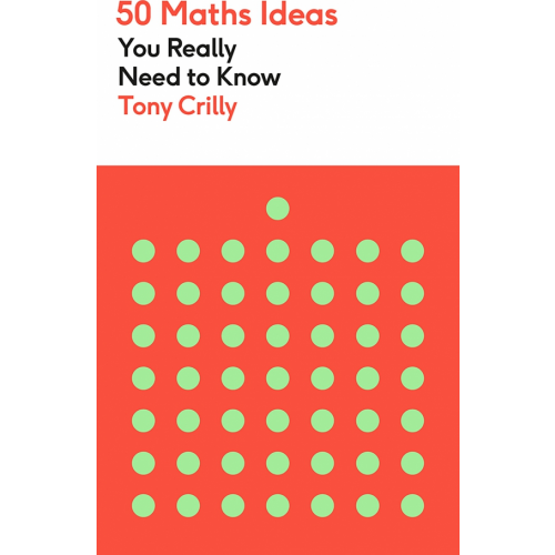 Greenfinch 50 Maths Ideas You Really Need to Know Crilly Tony