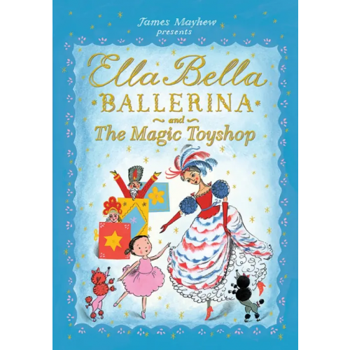Orchard Book Ella Bella Ballerina and the Magic Toyshop Mayhew James