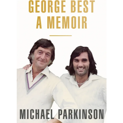 Hodder & Stoughton George Best. A Memoir Parkinson Michael