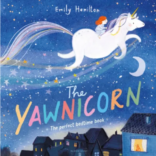 Bloomsbury The Yawnicorn Hamilton Emily