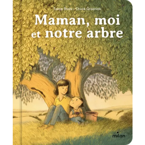 Milan Editions Maman, moi et notre arbre Rosie Tanya