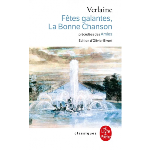 Livre de Poche Fêtes galantes, La Bonne Chanson, précédés des Amies Verlaine Paul