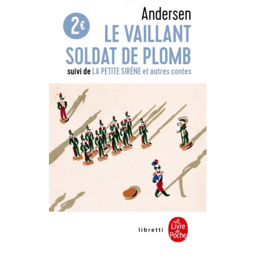 Livre de Poche Le Vaillant soldat de plomb. La Petite Sirène et autres contes Andersen Hans Christian