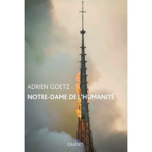 Grasset Notre-Dame de l'humanité Goetz Adrien