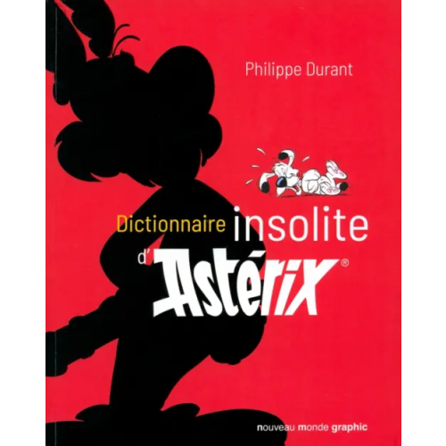 Nouveau monde Dictionnaire insolite d’Astérix Durant Philippe