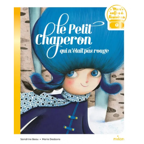 Milan Editions Le petit chaperon qui n'était pas rouge Beau Sandrine