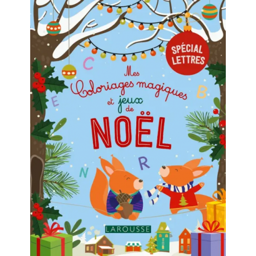 Larousse Mes coloriages magiques et jeux de Noel - lettres Girac-Marinier Carine