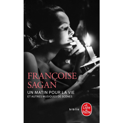 Livre de Poche Un matin pour la vie et autres musiques de scène Sagan Francoise
