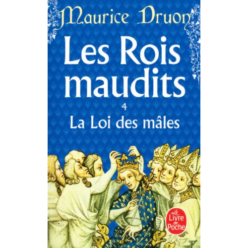 Livre de Poche Les Rois maudits. Tome 4. La Loi des mâles Druon Maurice