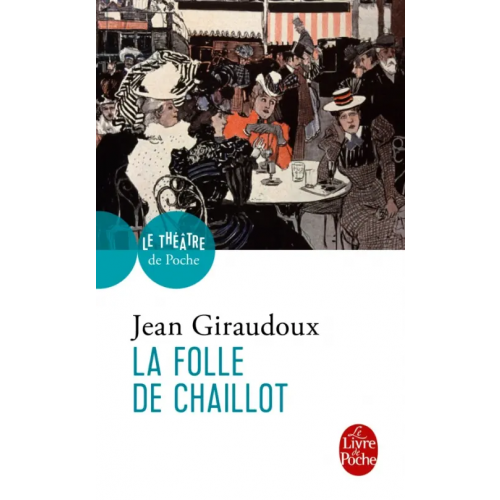 Livre de Poche La Folle de Chaillot Giraudoux Jean
