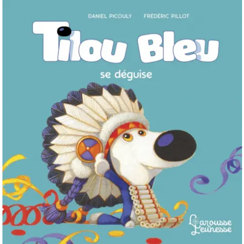 Larousse Tilou bleu se deguise Picouly Daniel