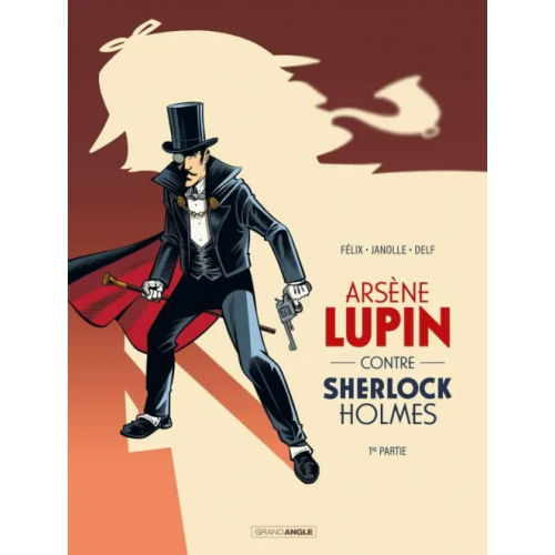 Grand Angle Arsène Lupin contre Sherlock Holmes. Tome 1 Felix Jerome