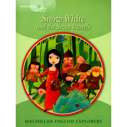 Macmillan Education Explorers 3. Snow White and the Seven Dwarfs Гримм Якоб и Вильгельм