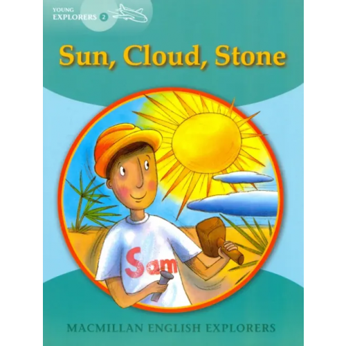 Macmillan Education Young Explorers 2: Sun Cloud Stone