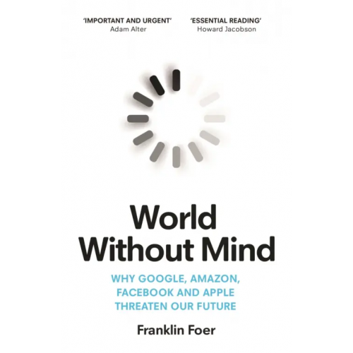 Vintage books World Without Mind. Why Google, Amazon, Facebook and Apple threaten our future Foer Franklin