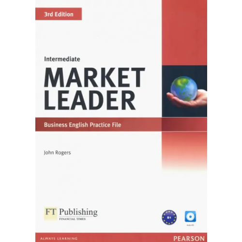 Pearson Market Leader. Intermediate. Practice File (+ Audio CD) Rogers John