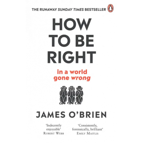 W H Allen How to be Right... in a world gone wrong O`Brien James