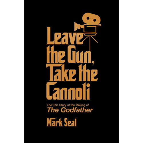 Gallery Books Leave the Gun, Take the Cannoli. The Epic Story of the Making of The Godfather Seal Mark